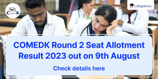 COMEDK Round 2 Seat Allotment Result 2023 for GM Category To Be Out On August 09; Check Details Here